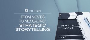 From Movies to Messaging: Strategic Storytelling